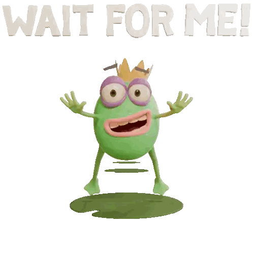 Frog with Crown Saying Wait For Me