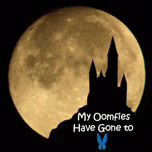 Full Moon Castle My Oomfies Have Gone To