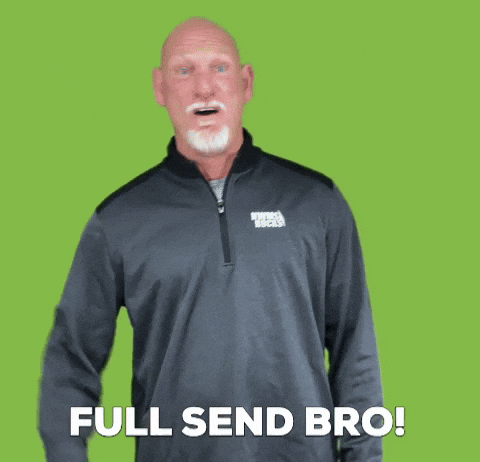 Full Send It Bro GIF