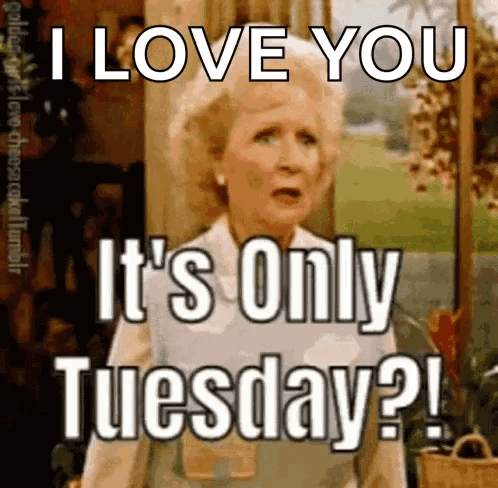Funny Betty White It's Only Tuesday GIF
