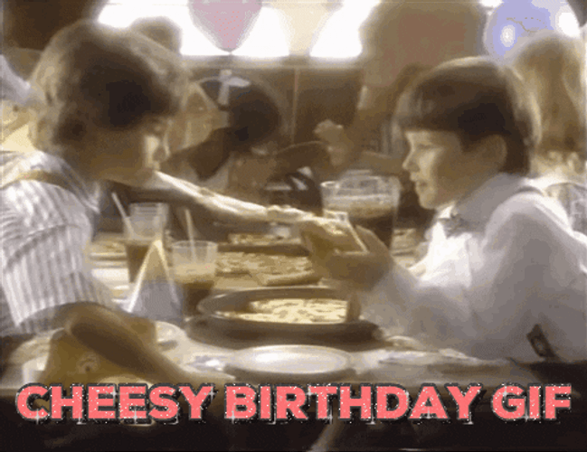 Funny Birthday Cheesy Pizza Kids GIF