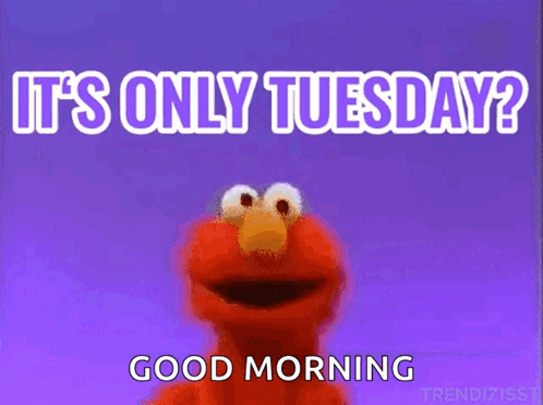 Funny Elmo It's Only Tuesday Sesame Street GIF