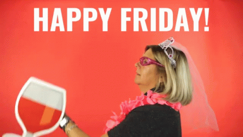 Funny Happy Friday Giant Wine Glass Meme GIF