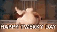 Funny Turkey Twerking Happy Twerky Day GIF
