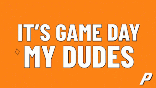 Game Day My Dudes