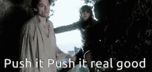 Game Of Thrones Push It Real Good GIF