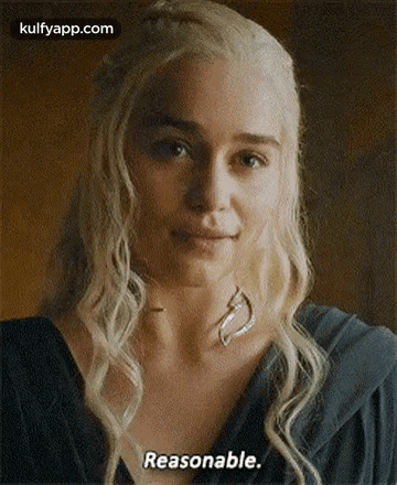 Game Of Thrones Queen Daenerys Reasonable GIF