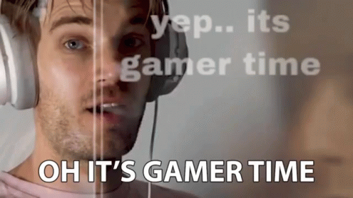 Oh It's Gamer Time GIF
