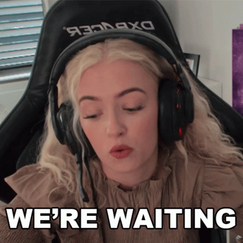 Gamer Girl Says We're Waiting GIF