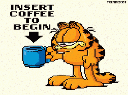 Garfield Holding A Cup Of Coffee With The Words Insert Coffee To Begin GIF