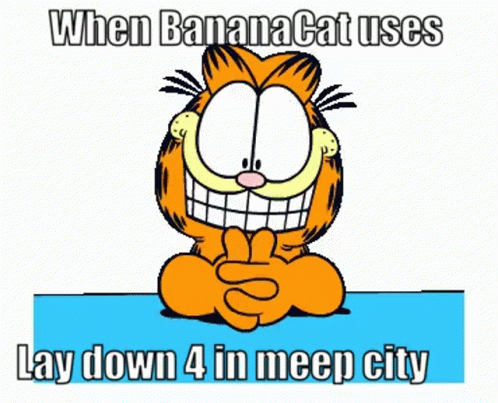 Garfield When Banana Cat Uses Lay Down 4 in Meep City