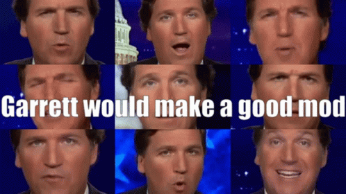 Garrett Would Make A Good Mod Tucker Carlson GIF