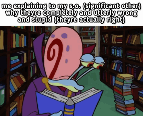 Gary SpongeBob Me Explaining to My So