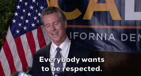 Gavin Newsom Everybody Wants To Be Respected GIF