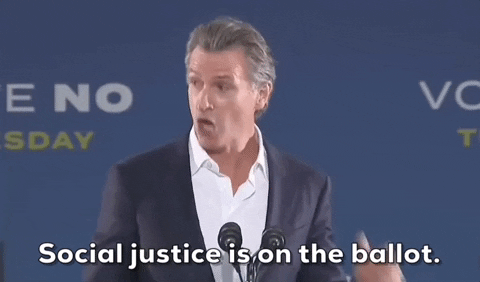 Gavin Newsom Social Justice Is On The Ballot GIF