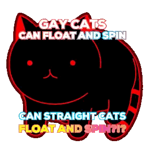 Gay Cats Can Float and Spin Sign