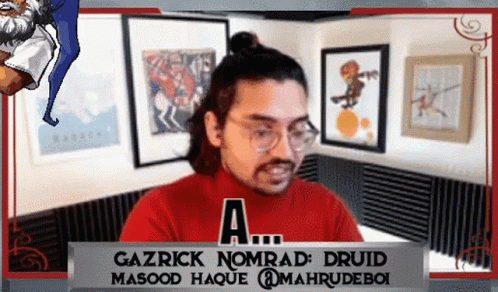 Gazrick Nomrad Druid Masood Haque Appears on Screen