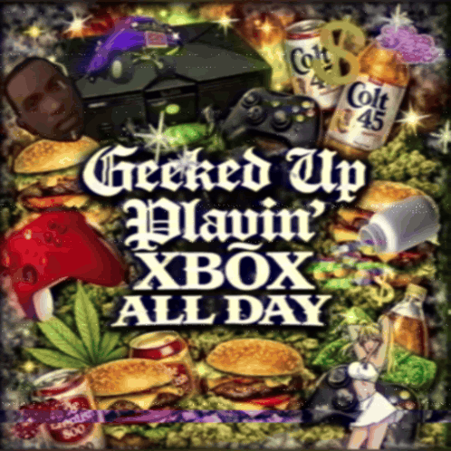 Geeked Up Playin Xbox All Day Written On A Poster GIF