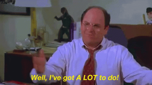 George Costanza Got A Lot To Do GIF