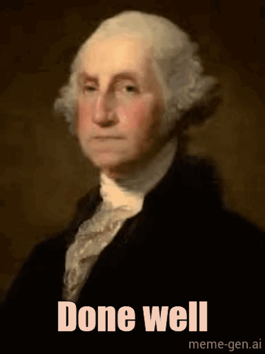 George Washington Portrait Saying Done Well GIF
