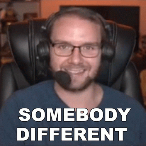 Get Somebody Else To Do It Streamer Somebody Different GIF