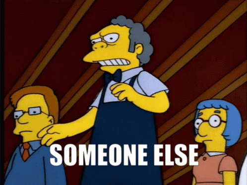 Get Somebody Else To Do It The Simpsons GIF
