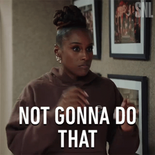 Get Somebody Else To Do It Worried Not Gonna Do That GIF