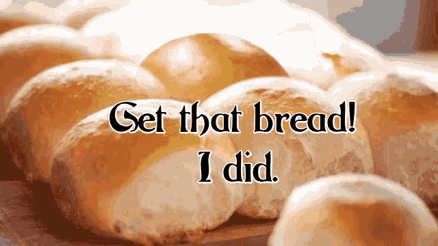 Get That Bread GIF
