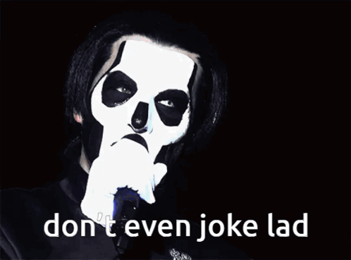 Ghost Don T Even Joke Lad