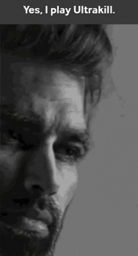 Gigachad Yes I Play Ultrakill Meme GIF