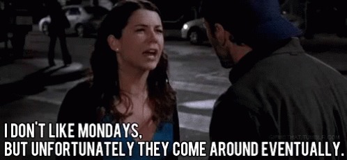 Gilmore Girls I Don't Like Manic Monday GIF