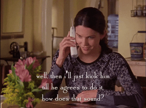Gilmore Girls Well Then I'll Just Kick Him GIF