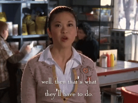 Gilmore Girls Well Then That's What They'll Do GIF
