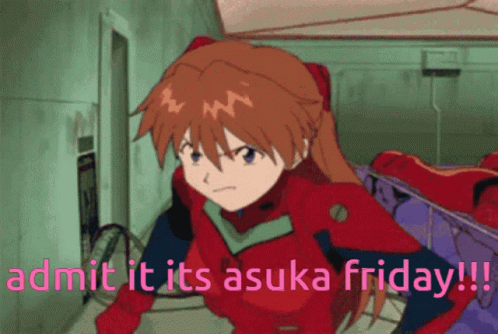 Girl Admit It It's Asuka Friday
