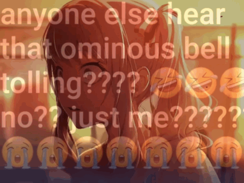 Girl Anyone Else Hear That Ominous Bell Tolling