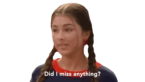 Girl Asking Did I Miss Anything
