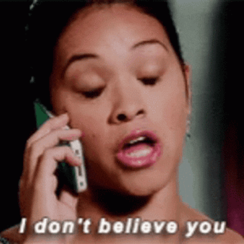 Girl Calling I Don't Believe You GIF