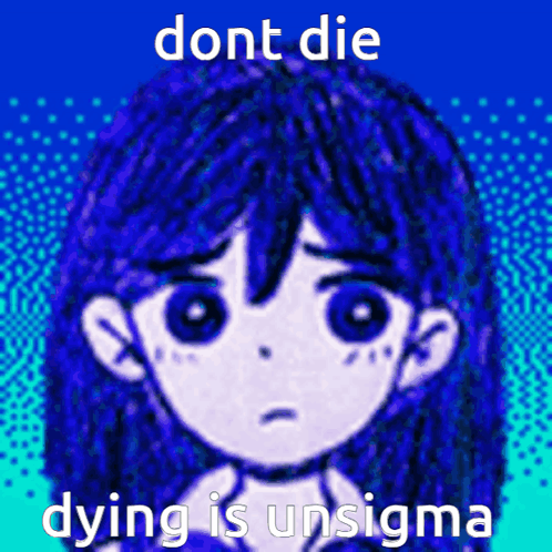 Girl Dont Die Dying Is Unsigma GIF