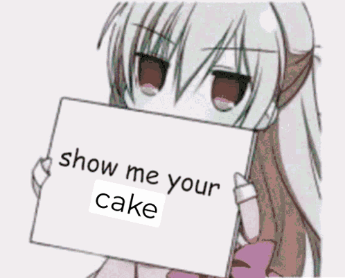 Girl Holding Sign Saying Show Me Your Cake
