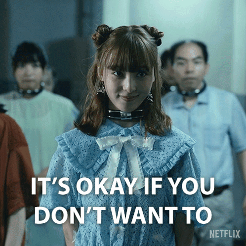 Girl In Blue Dress Says It's Okay If You Don't Want To Netflix GIF