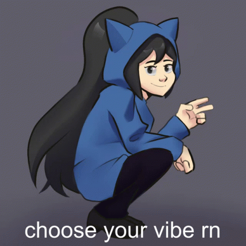 Girl in Blue Hoodie Choose Your Vibe Rn