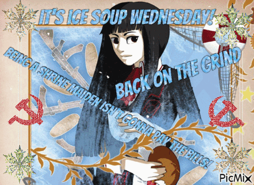 Girl It's Ice Soup Wednesday Back on the Grind