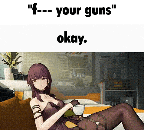 Girl Laying Couch Coffee F-... Your Guns Okay