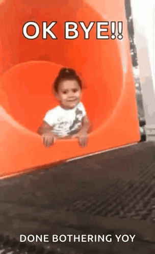 Girl Orange Slide Ok Bye Done Bothering Yoy