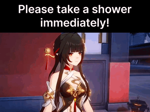 Girl Please Take a Shower Immediately