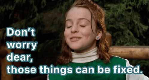 Girl Saying Don't Worry Dear Those Things Can Be Fixed