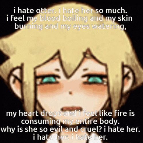 Girl Saying I Hate Otter I Hate Her So Much
