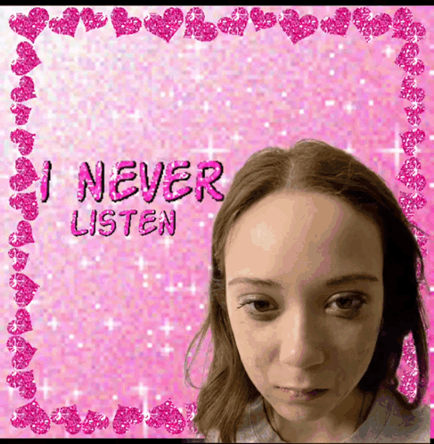 Girl Saying I Never Listen
