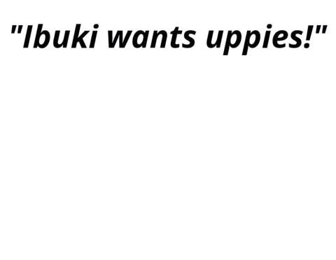 Girl Saying Ibuki Wants Uppies GIF