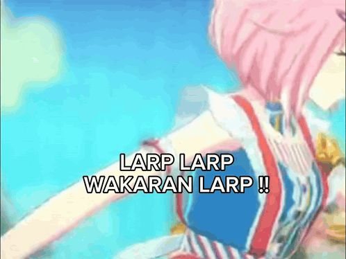Girl Saying Larp Larp Wakaran Larp